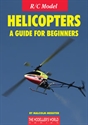 Picture of Model Helicopters - A Guide for Beginners by Malcolm Messiter
