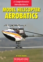 Picture of A Comprehensive Introduction to Model Helicopter Aerobatics